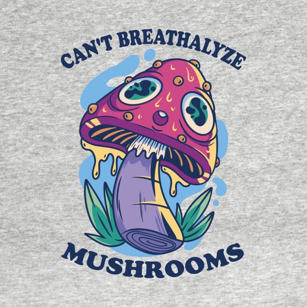 Mushroom Shirt Design for Mushroom Lovers - Can't Breathalyze Mushrooms by star trek fanart and more